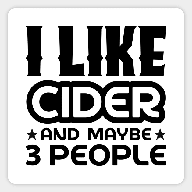 I like cider and maybe 3 people Magnet by colorsplash